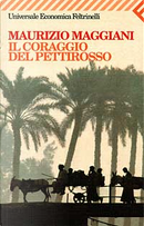 Il coraggio del pettirosso by Maurizio Maggiani