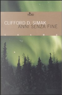 Anni senza fine by Clifford D. Simak