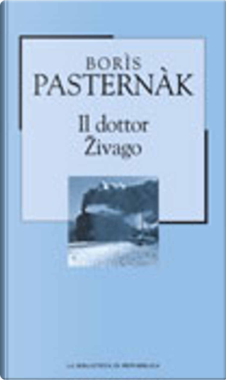 Il dottor Živago by Pasternak Boris, La biblioteca di Repubblica, Hardcover  - Anobii