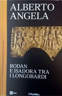 Rodan e Isadora tra i Longobardi by Alberto Angela