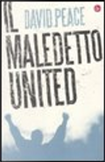 Il maledetto United by David Peace