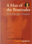 A Man of the Beatitudes by Luciana Frassati