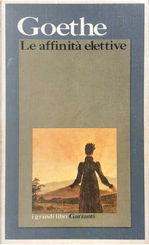 Le affinità elettive by Johann Wolfgang Goethe