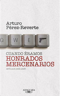 Cuando éramos honrados mercenarios by Arturo Pérez-Reverte