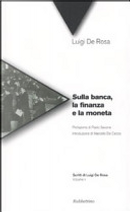 Sulla banca la finanza e la moneta by Luigi De Rosa