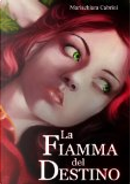 La fiamma del destino by Mariachiara Cabrini