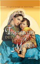 Trattato Della Vera Devozione a Maria by Louis-Marie (santo) Grignion de Montfort