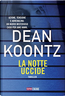 La notte uccide by Dean R. Koontz