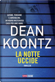 La notte uccide by Dean R. Koontz