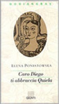 Caro Diego, ti abbraccia Quiela by Elena Poniatowska
