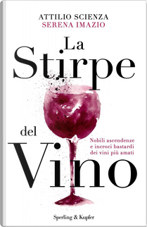 La stirpe del vino by Attilio Scienza, Serena Imazio
