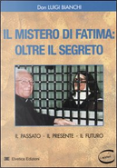 Il mistero di Fatima: oltre il segreto by Luigi Bianchi