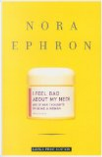 I Feel Bad About My Neck by Nora Ephron