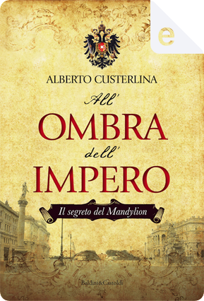 All'ombra dell'impero by Alberto Custerlina