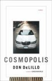 Cosmopolis by Don DeLillo