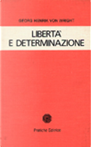Libertà e determinazione by Georg H. von Wright