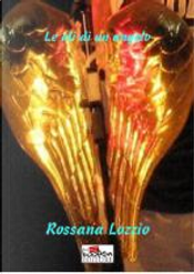 Le ali di un angelo by Rossana Lozzio