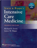 Irwin and Rippe's Intensive Care Medicine by Richard S. Irwin