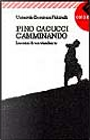 Camminando by Pino Cacucci