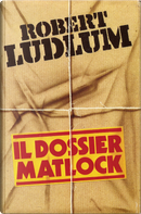 Il dossier Matlock by Robert Ludlum