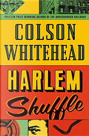 Harlem Shuffle by Colson Whitehead