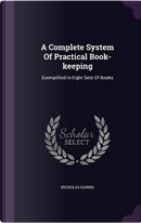 A Complete System of Practical Book-Keeping by Nicholas Harris