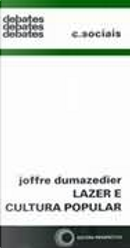 Lazer e cultura popular by Joffre Dumazedier