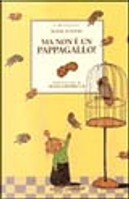 Ma non è un pappagallo! by Rafik Schami, Wolf Erlbruch