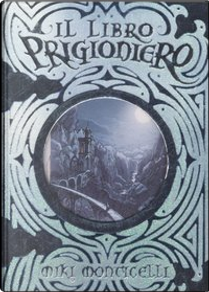 Il libro prigioniero by Miki Monticelli