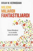 Milioni, miliardi, fantastiliardi by Brian W. Kernighan