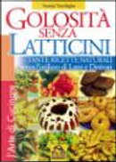 Golosità senza latticini. by Teresa Tranfaglia