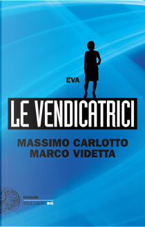 Eva - Le vendicatrici by Marco Videtta, Massimo Carlotto