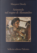 Aristotele nel regno di Alessandro by Margaret Doody