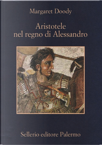 Aristotele nel regno di Alessandro by Margaret Doody