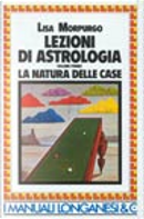 Lezioni di astrologia / La natura delle case vol. 1 by Lisa Morpurgo