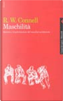 Maschilità, Identità e trasformazioni del maschio occidentale. by Robert W. Connell