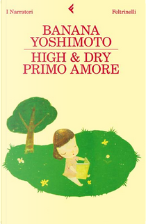 High & Dry - Primo amore by Banana Yoshimoto
