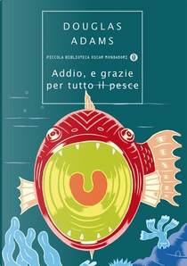 Addio, e grazie per tutto il pesce by Douglas Adams