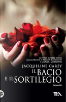 Il bacio e il sortilegio by Jacqueline Carey