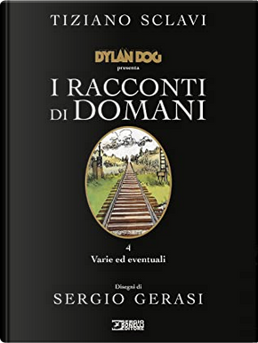 Dylan Dog presenta: I racconti di domani n. 4 by Tiziano Sclavi
