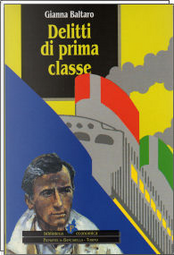Delitti di prima classe by Gianna Baltaro