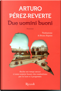 Due uomini buoni by Arturo Pérez-Reverte