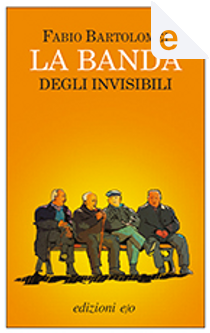 La banda degli invisibili by Fabio Bartolomei