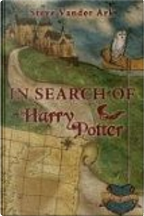 In Search of Harry Potter by Steve Vander Ark