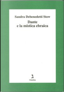 Dante e la mistica ebraica by Sandra Debenedetti Stow