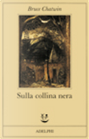 Sulla collina nera by Bruce Chatwin