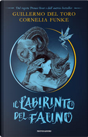 Il labirinto del fauno by Cornelia Funke, Guillermo Del Toro