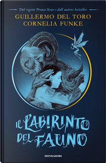 Il labirinto del fauno by Cornelia Funke, Guillermo Del Toro