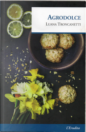 Agrodolce by Luana Troncanetti