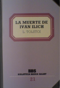 La muerte de Ivan Ilich by Leo Tolstoy